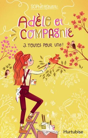 Adèle et compagnie. Vol. 3. Toutes pour une!