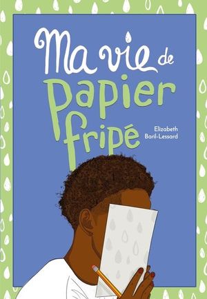 Ma vie de.... Ma vie de papier fripé