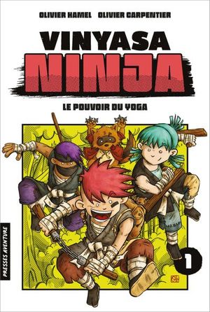 Vinyasa Ninja. Vol. 1. Le pouvoir du yoga