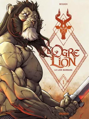 Le Lion barbare - L'Ogre Lion, tome 1