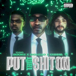 Put That Shit On (Single)