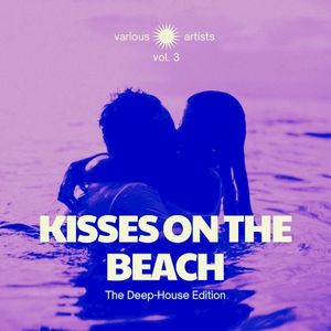 Kisses on the Beach (The Deep‐House Edition), Vol. 3