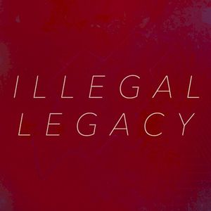ILLEGAL LEGACY (Single)