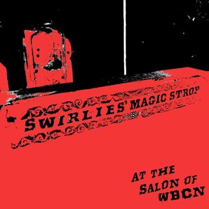Swirlies’ Magic Strop: At the Salon of WBCN (Live)