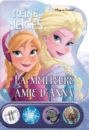 La reine des neiges : la meilleure amie d'Anna