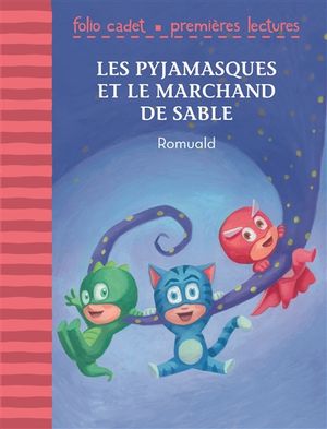 Les Pyjamasques. Les Pyjamasques et le marchand de sable