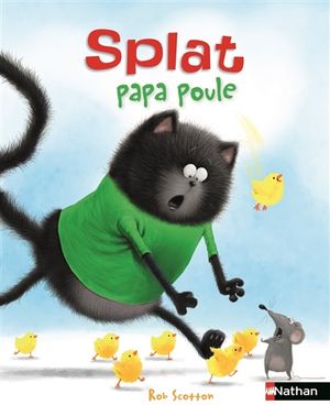 Splat le chat. Vol. 22. Splat papa poule