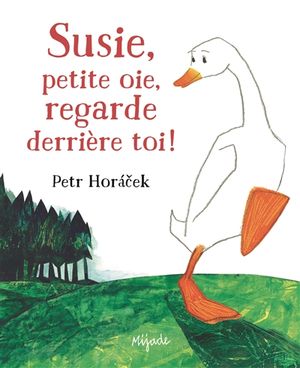 Susie, petite oie, regarde derrière toi !