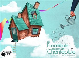 Le funambule du pays de Chantepluie