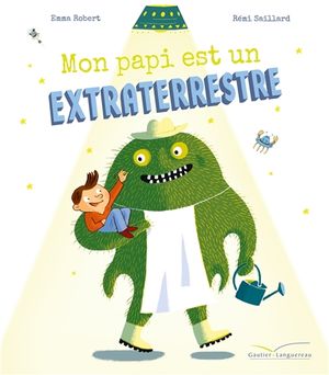 Mon papi est un extraterrestre