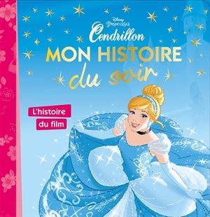 Cendrillon : l'histoire du film