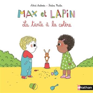 Max et lapin. La tarte à la colère