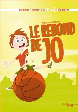 Les incroyables rencontres de Jo. Le rebond de Jo