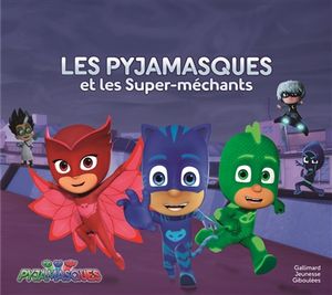 Pyjamasques. Les Pyjamasques et les super-méchants