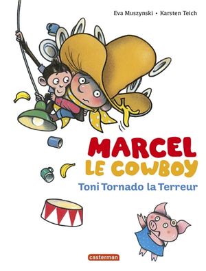 Marcel le cow-boy. Vol. 6. Toni Tornado la terreur