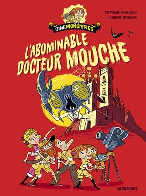 Cinémonstres. L'abominable docteur Mouche