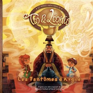 Les voyages fantastiques de Téo & Léonie. Vol. 5. Les fantômes d'argile
