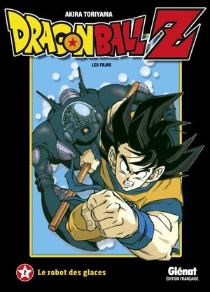 Le Robot des glaces - Dragon Ball Z : Les Films, tome 2