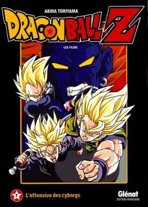 L'Offensive des cyborgs - Dragon Ball Z : Les Films, tome 7