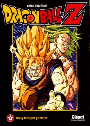 Broly le super guerrier - Dragon Ball Z : Les Films, tome 8