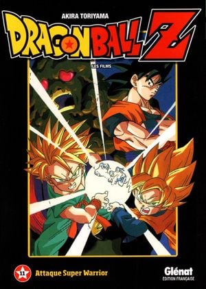 Attaque Super Warrior - Dragon Ball Z : Les Films, tome 11