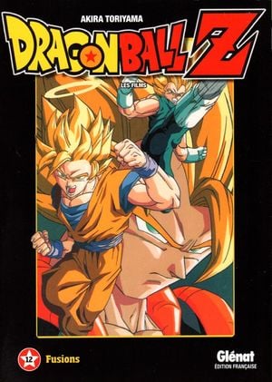 Fusions - Dragon Ball Z : Les Films, tome 12