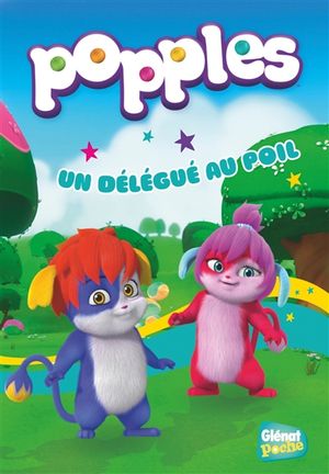 Popples. Vol. 5. Un délégué au poil