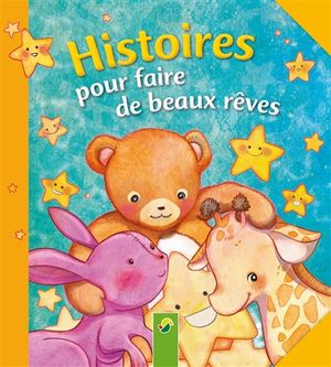 Histoires pour faire de beaux rêves