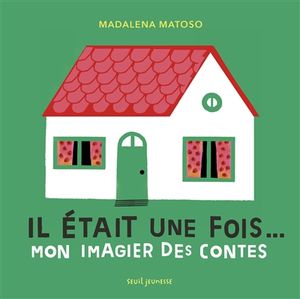 Il était une fois... : mon imagier des contes