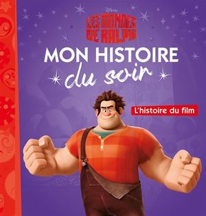 Les mondes de Ralph : l'histoire du film