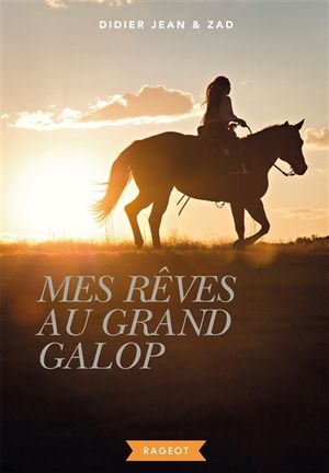 Mes rêves au grand galop