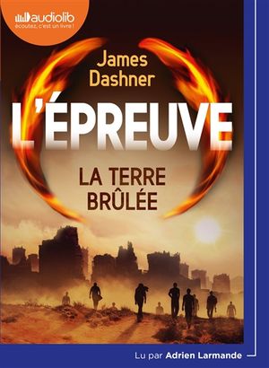 L'épreuve. Vol. 2. La terre brûlée