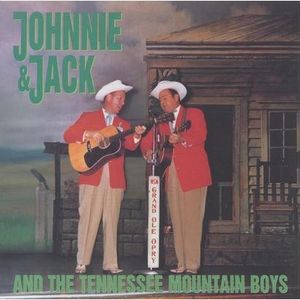 Johnnie & Jack and The Tennessee Mountain Boys