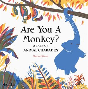 Are you a monkey ? : a tale of animals charades