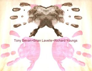 Tony Bevan+Brian Lavelle+Richard Youngs