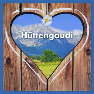 Hüttengaudi