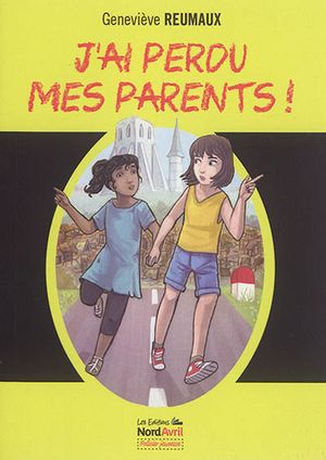 J'ai perdu mes parents !