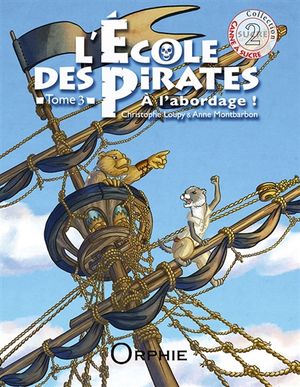 L'école des pirates. Vol. 3. A l'abordage !