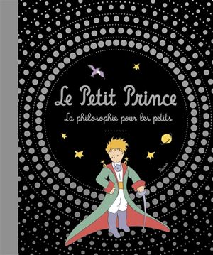 Le Petit Prince : la philosophie pour les petits