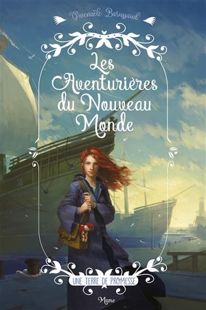 Les aventurières du Nouveau Monde. Une terre de promesse