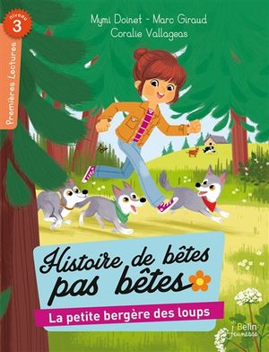 Histoire de bêtes pas bêtes. La petite bergère des loups