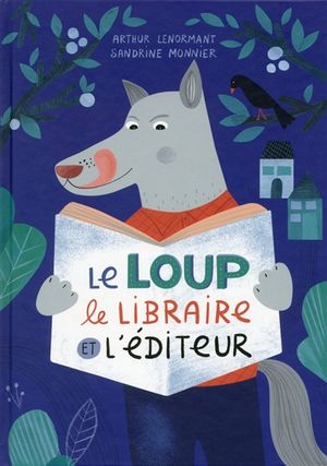 Le loup, le libraire et l'éditeur