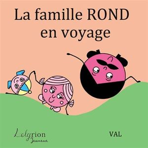 La famille Rond en voyage