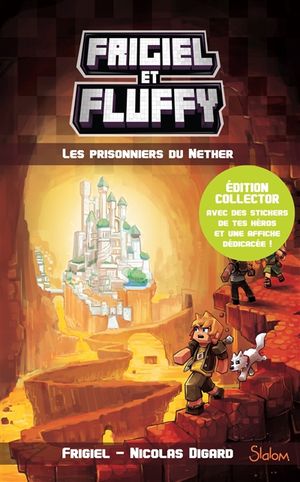 Frigiel et Fluffy. Vol. 2. Les prisonniers du Nether