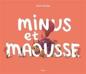 Minus et Maousse