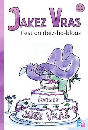 Jakez Vras. Vol. 11. Jakez Vras fest an deiz-ha-bloaz