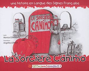 Une histoire en langue des signes française. La sorcière Canimo