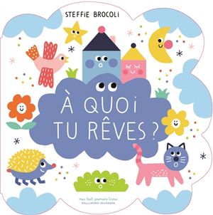 A quoi tu rêves ?