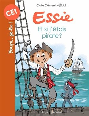 Essie. Vol. 9. Et si j'étais pirate ?