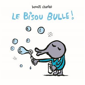 Le bisou bulle !